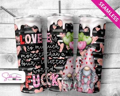 Love is So much More -  20oz Tumbler Design