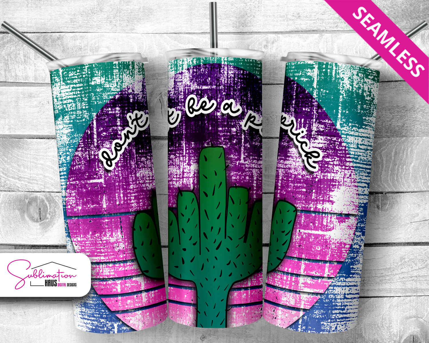 Don't be a prick Cactus - 20oz Tumbler Design