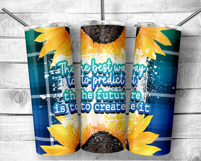Sunflower Tumbler Wrap - Best Way to predict the future