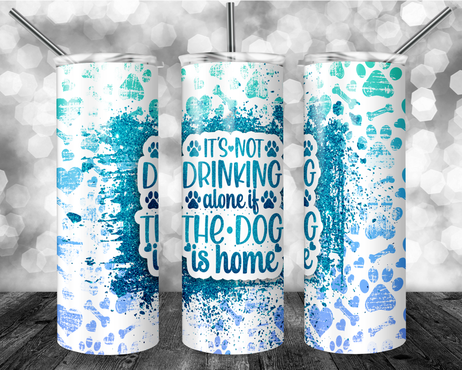 It's not drinking alone if the dog is home - 20oz tumbler