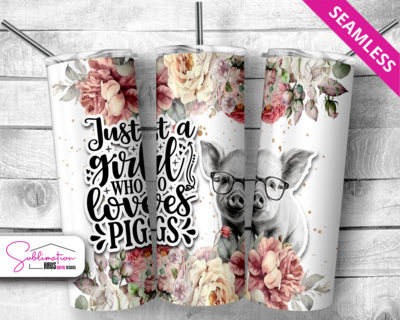 Just a girl who loves pigs -  20oz Tumbler Design