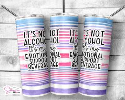 Emotional Support It's not Alcohol - 20oz