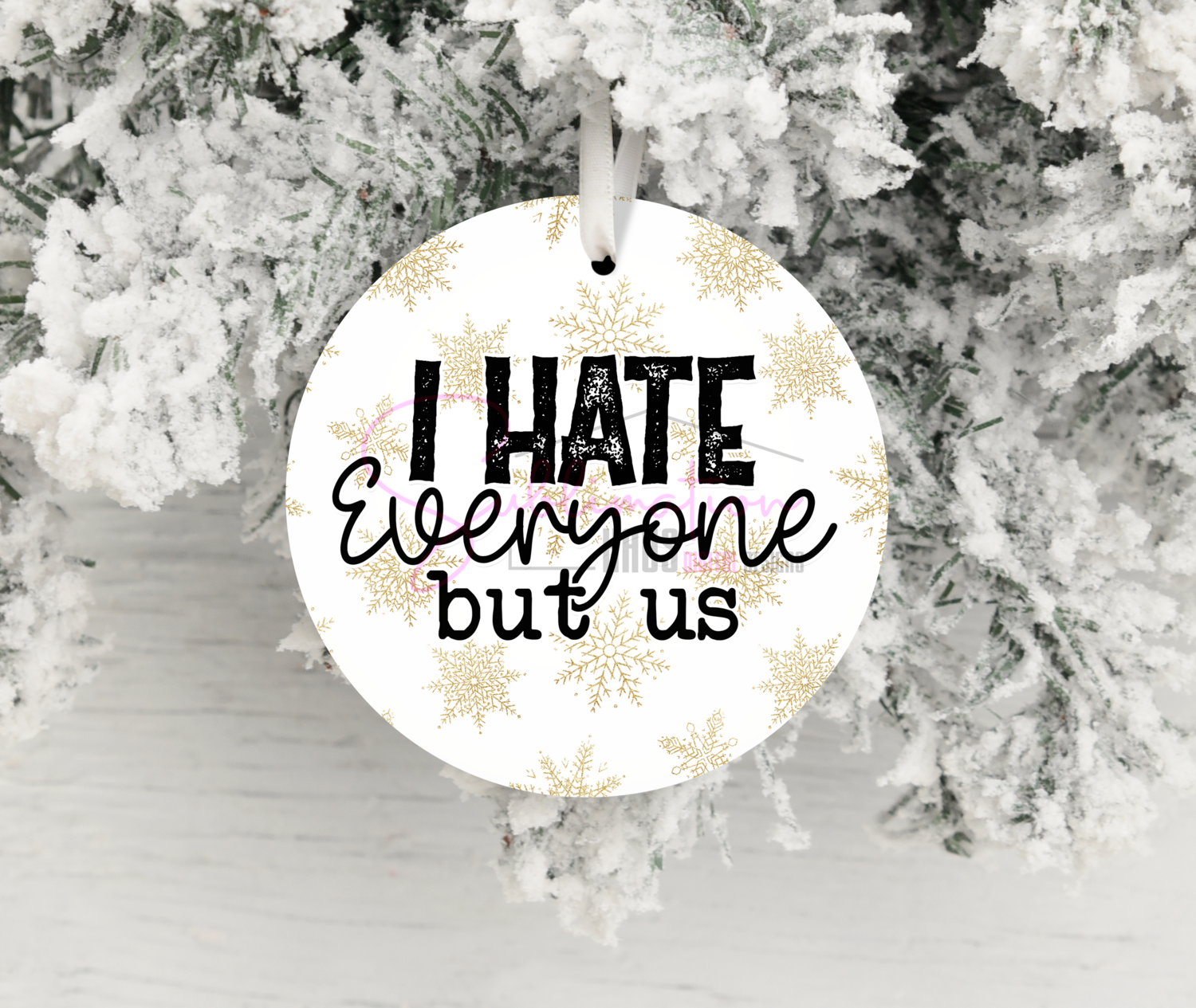 I hate everyone but us - snowflakes
