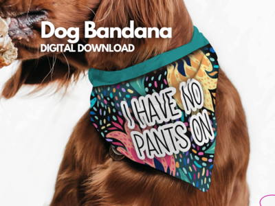 Dog Bandana - I have no pants on