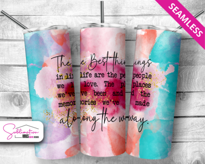 Positive Affirmation The Best Things in life - 20oz tumbler