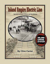 Inland Empire Electric Line - Spokane to Coeur d'Alene and the Palouse Inland Empire Electric Line - Spokane to Coeur d'Alene and the Palouse