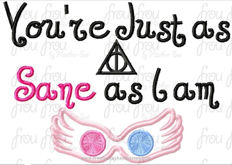 You're Just As Sane As I Am Lunar Love Wizard Wording Machine Applique Embroidery Design 4"-12"