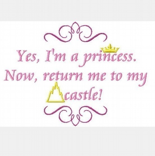 Yes, I&#39;m a princess... Machine Embroidery Design, Multiple Sizes INCLUDING 4 INCH