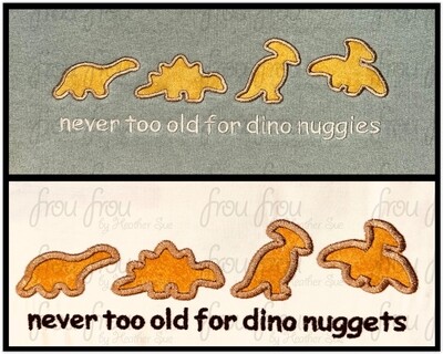 Never Too Old for Dino Nuggies/Nuggets TWO Design SET Machine Applique and Filled Embroidery Designs 2