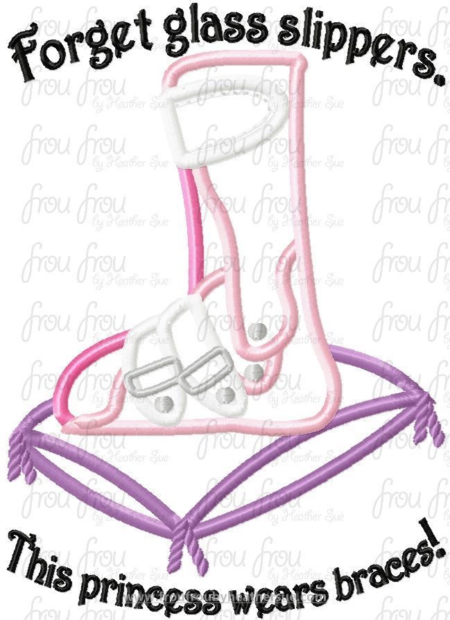 Forget glass slippers. This Princess wears braces! Machine Applique Embroidery Design, multiple sizes including 4 inch