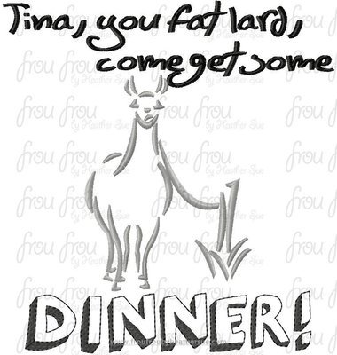 Tina You Fat Lard Come Get Some Dinner Napoleon Llama Machine Embroidery Designs, multiple sizes 4"-16"