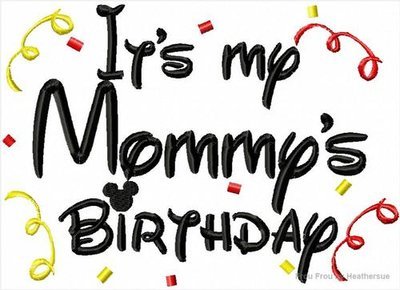 It's My Mommy's Birthday Mister Miss Mouse Machine Applique Embroidery Design, multiple sizes, including 4 INCH HOOP