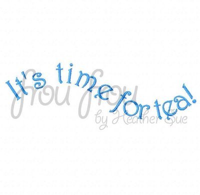 It's Time For Tea Wording Curvy and Straight Machine Applique Embroidery Design, Multiple Sizes, including 4 inch