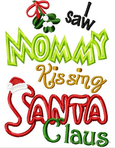 I Saw Mommy Kissing Santa Claus Wording Christmas machine applique embroidery design, multiple sizes, including 4 inch