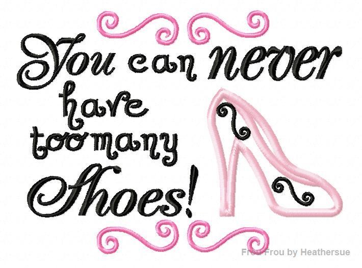 You Can Never Have Too Many Shoes Machine Applique  Embroidery Design, multiple sizes, including 4 inch