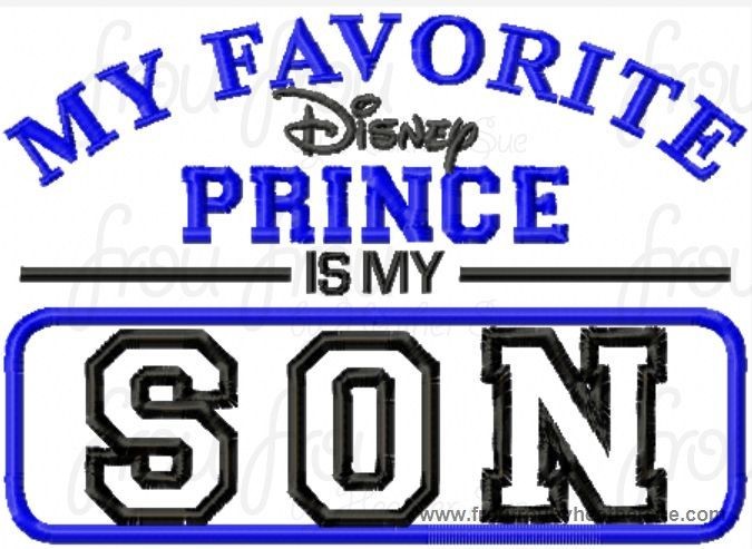 My Favorite Dis Prince is My Son Men&#39;s wording Machine Applique Embroidery Design, Multiple Sizes INCLUDING 4 INCH
