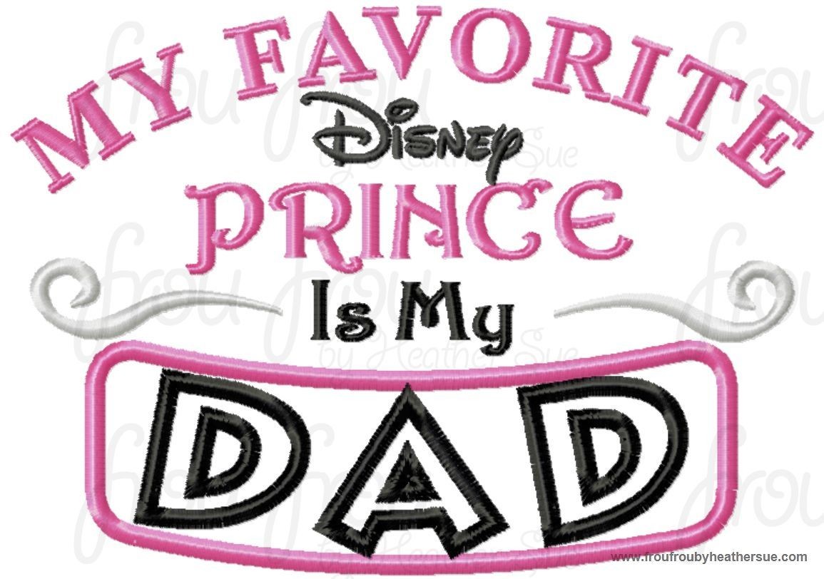 My Favorite Dis Prince is My Dad wording Machine Applique Embroidery Design, Multiple Sizes INCLUDING 4 INCH