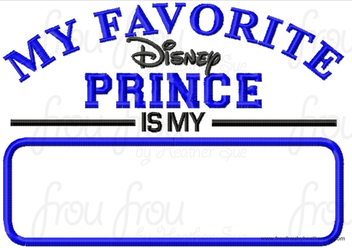 My Favorite Dis Prince is My Blank (Create Your Own) Men&#39;s Machine Applique Embroidery Design, Multiple Sizes INCLUDING 4 INCH