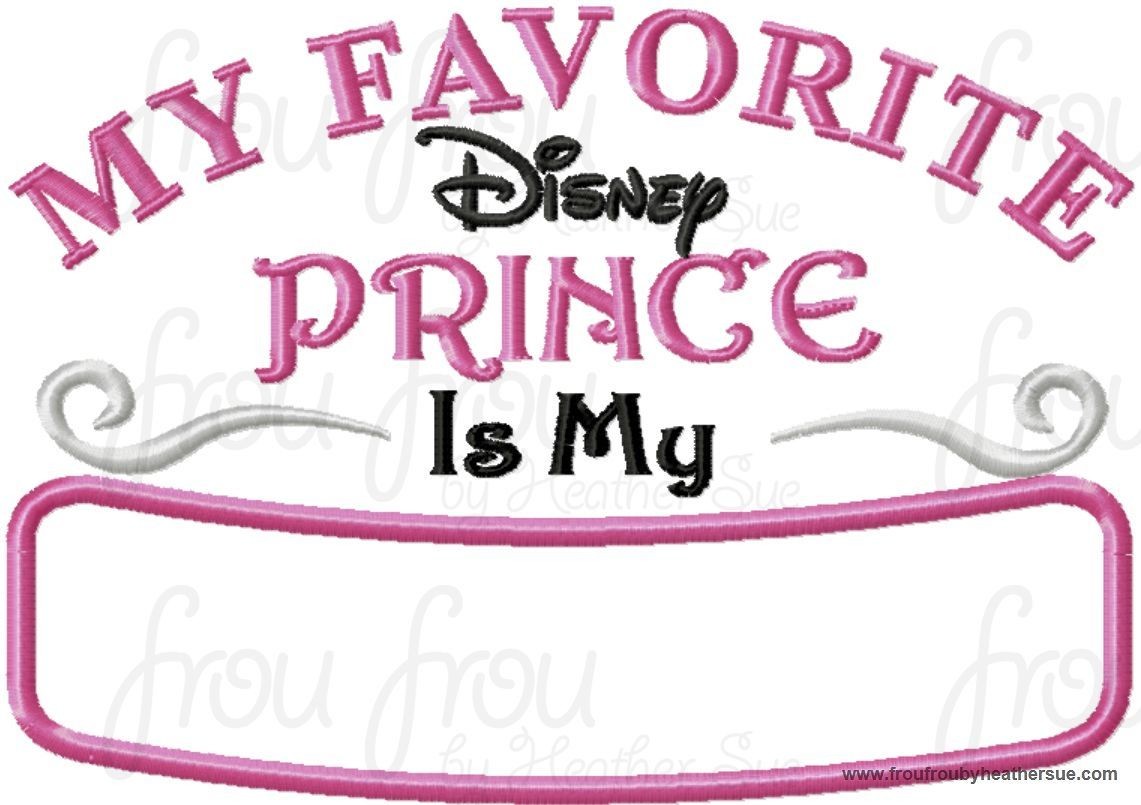 My Favorite Dis Prince is My Blank (Create Your Own) Women&#39;s wording Machine Applique Embroidery Design, Multiple Sizes INCLUDING 4 INCH