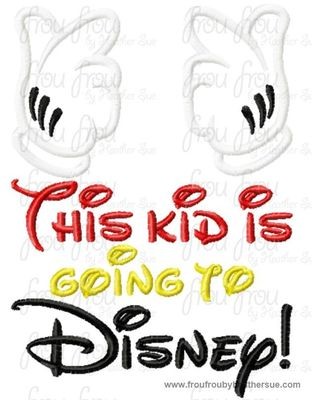 This kid is going to Dis with Mister Mouse Hands Machine Applique Embroidery Design, multiple sizes, including 4 INCH HOOP