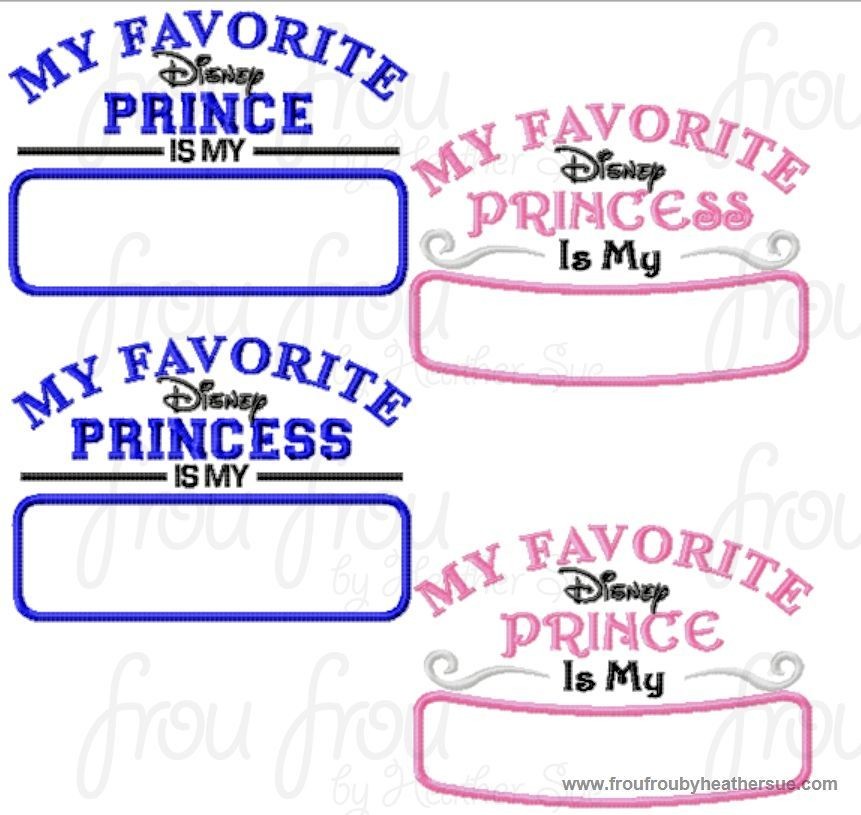 My Favorite Dis Prince Princess is My Blank (Create Your Own) Men&#39;s and Women&#39;s wording FOUR Design SET Machine Applique Embroidery Design, Multiple Sizes INCLUDING 4 INCH