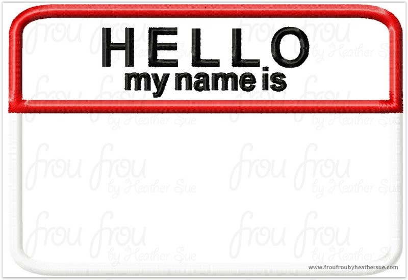 Hello My Name is Blank Nametag  Applique Embroidery Design, multiple sizes, including 2"-16"