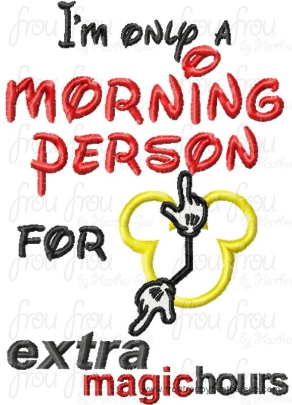I&#39;m Only a Morning Person for Extra Magic Hours Wording Machine Embroidery Design, Multiple sizes including 4 inch