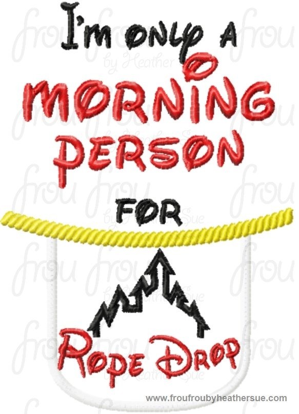 I&#39;m Only a Morning Person for Rope Drop Wording Machine Embroidery Design, Multiple sizes including 4 inch