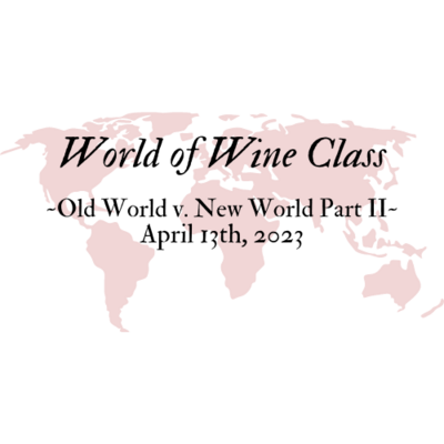 World Of Wine Class - Old World v New World Part II