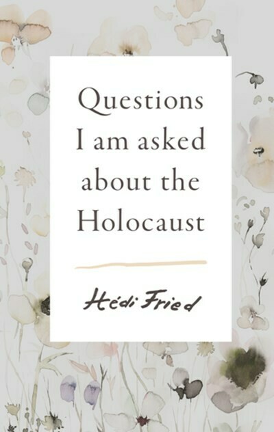 Questions I am asked about the holocaust