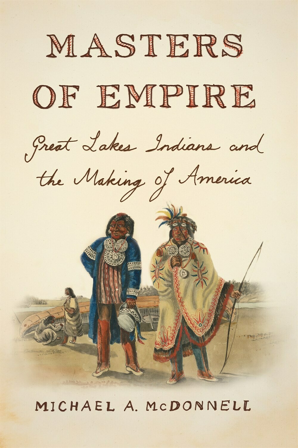 Masters of Empire-Great Lakes Indians and Making of America