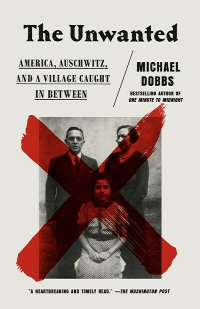 The Unwanted: America, Auschwitz, and a Village