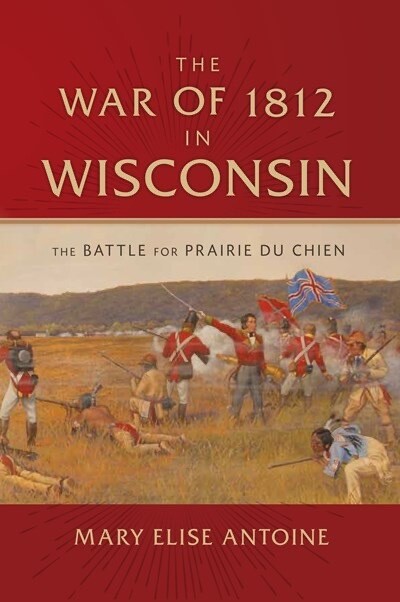 War of 1812 in Wisconsin, Battle of Prairie du Chief