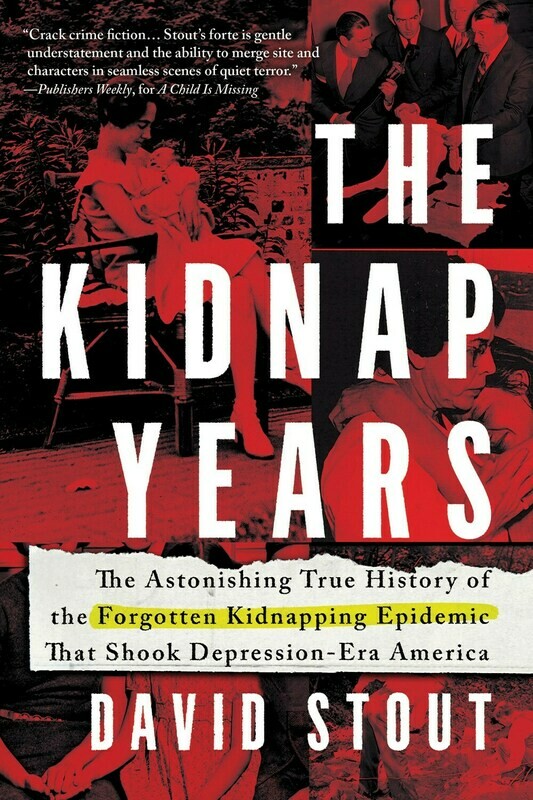 Kidnap Years: The Astonishing True History of the Forgotten Kidnapping Epidemic That Shook Depression-Era America