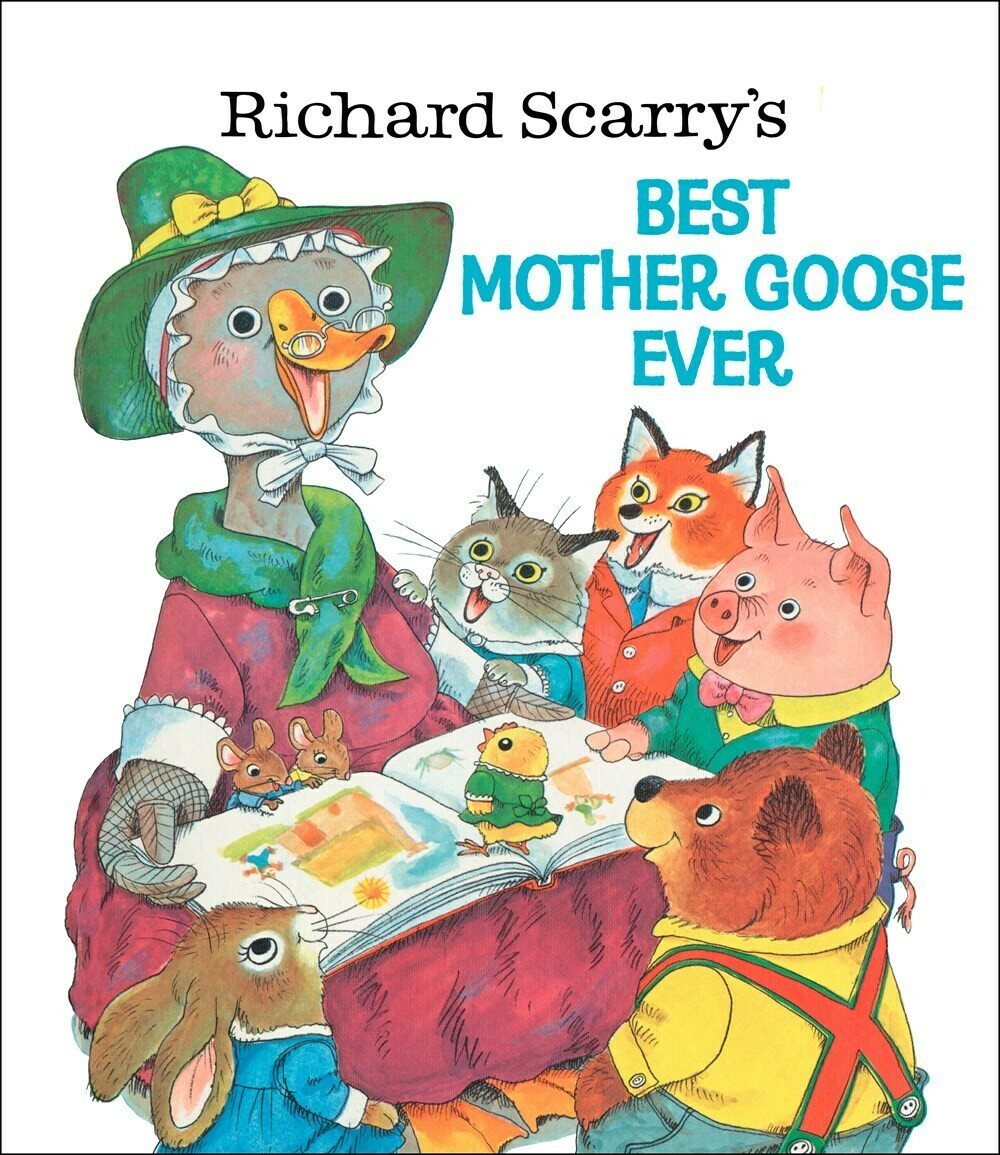 Richard Scarry&#39;s Best Mother Goose Ever