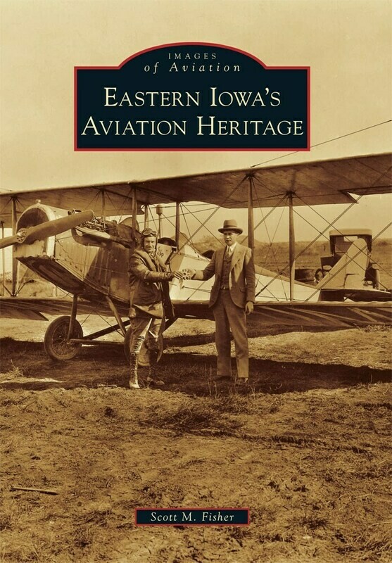Eastern Iowa&#39;s Aviation Heritage 