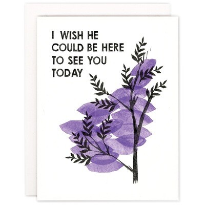 Wish He Could Be Here Letterpress Card
