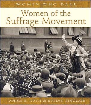 Women Who Dare- Women of the Sufferage Movement