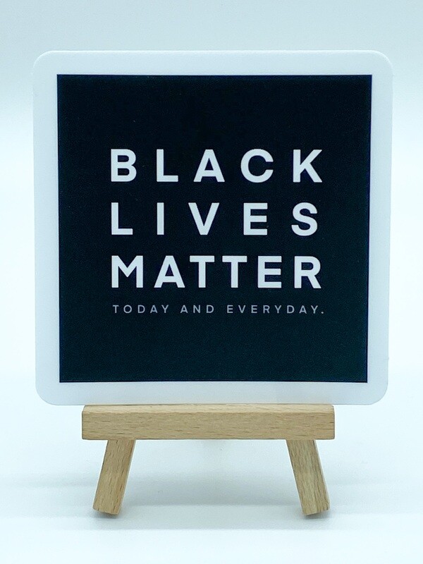 Black Lives Matter Today and Everyday Sticker