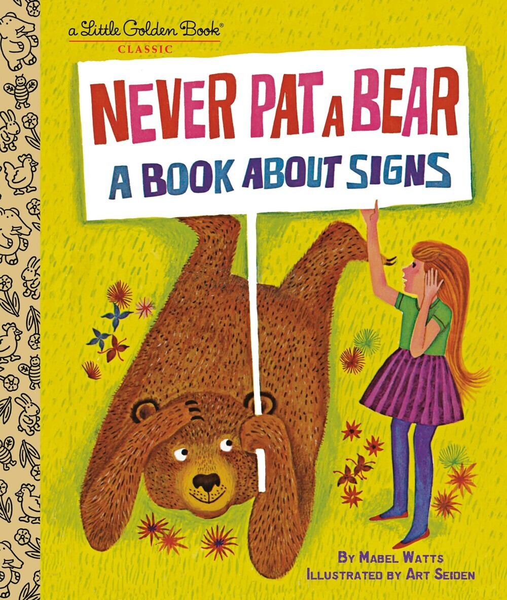 Little Golden Book: Never Pat a Bear: A Book About Signs