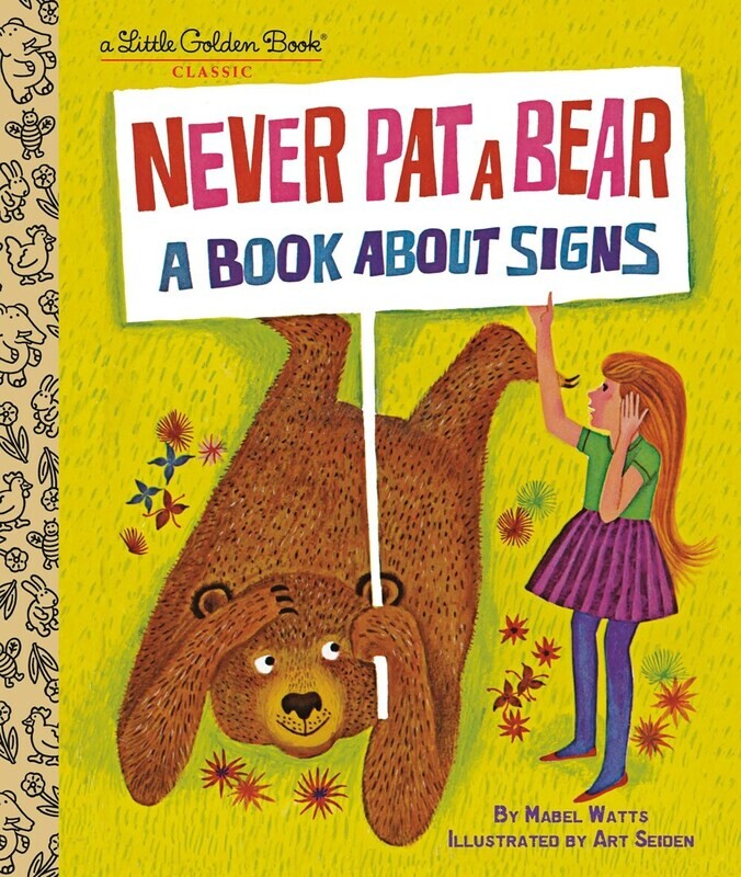 Little Golden Book: Never Pat a Bear: A Book About Signs
