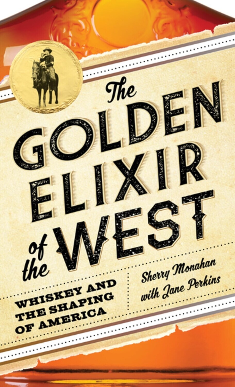 Golden Elixir of the West: Whiskey and the Shaping of America