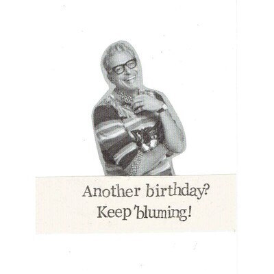 Keep Bluming Birthday Greeting Card