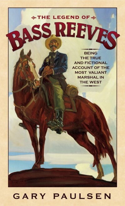 Legend of Bass Reeves by Gary Paulsen