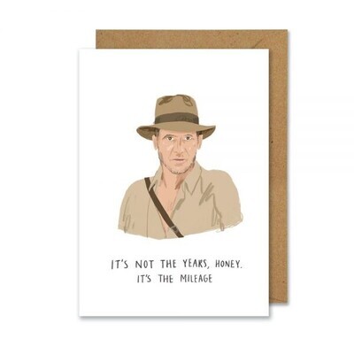 It's Not the Years, Honey...Indiana Jones Card