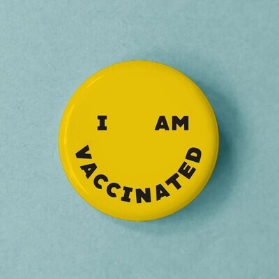 I Am Vaccinated Smiley Button