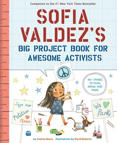 Sofia Valdez&#39;s Big Project Book for Awesome Activists