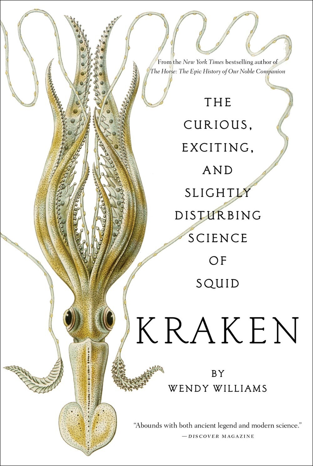 Kraken: The Curious, Exciting, and Slightly Disturbing Science of Squid