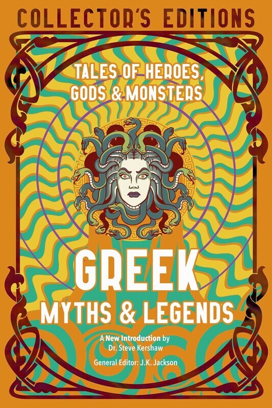 Greek Myths &amp; Legends: Tales of Heroes, Gods &amp; Monsters