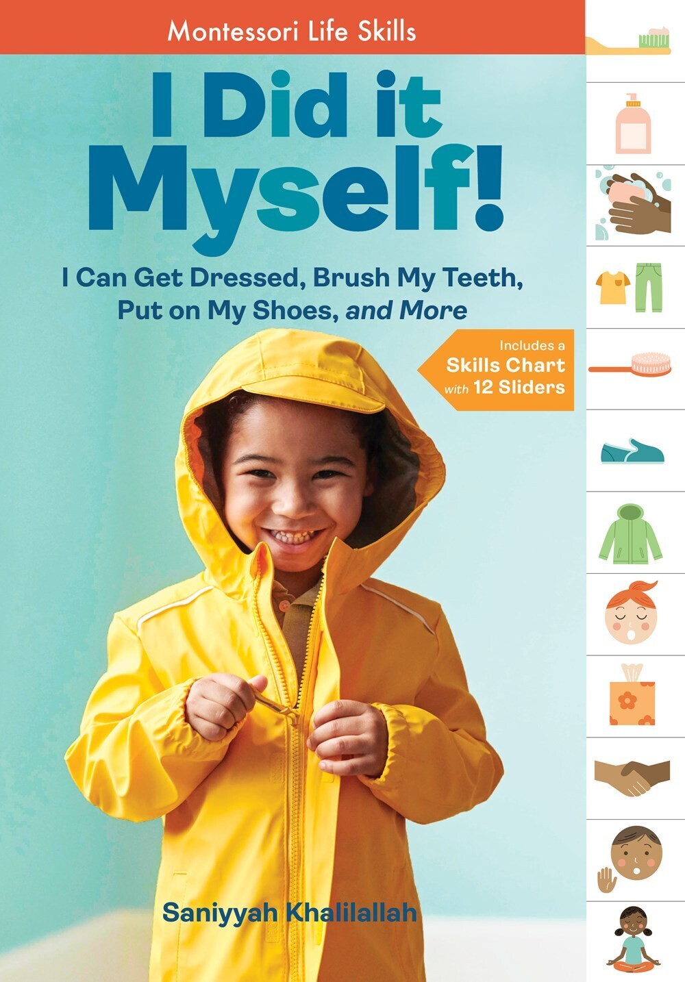 I Did It Myself!: I Can Get Dressed, Brush My Teeth, Put on My Shoes, and More